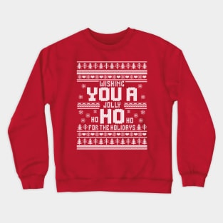 Wishing You A Jolly Ho Ho Ho For The Holidays Ugly Christmas Crewneck Sweatshirt